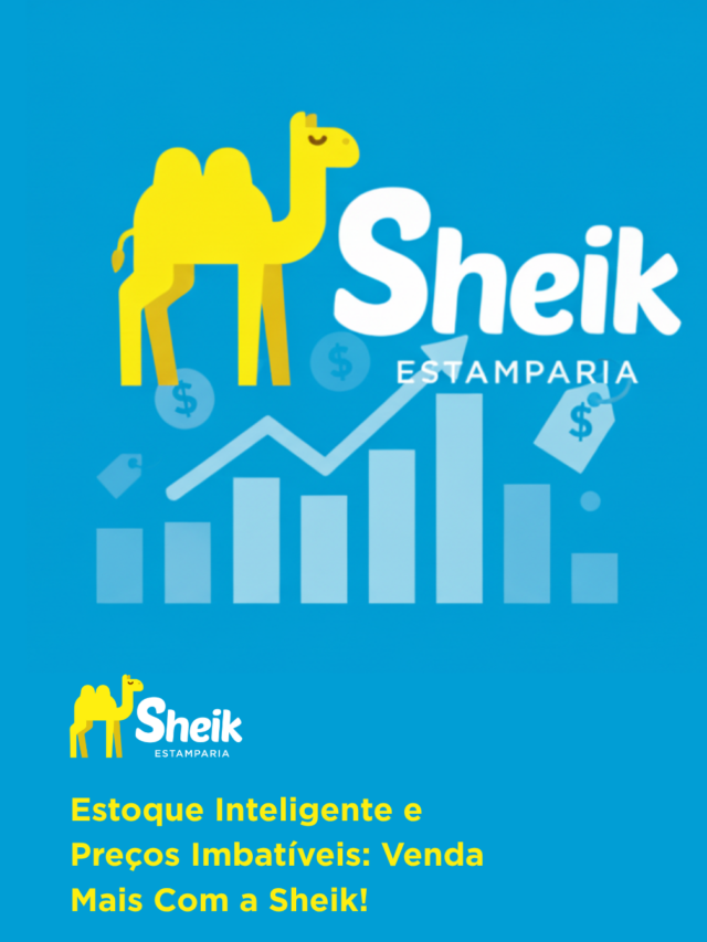 Estoque Inteligente e Preços Imbatíveis: Venda Mais Com a Sheik!